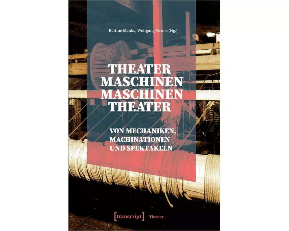 Theatermaschinen – Maschinentheater