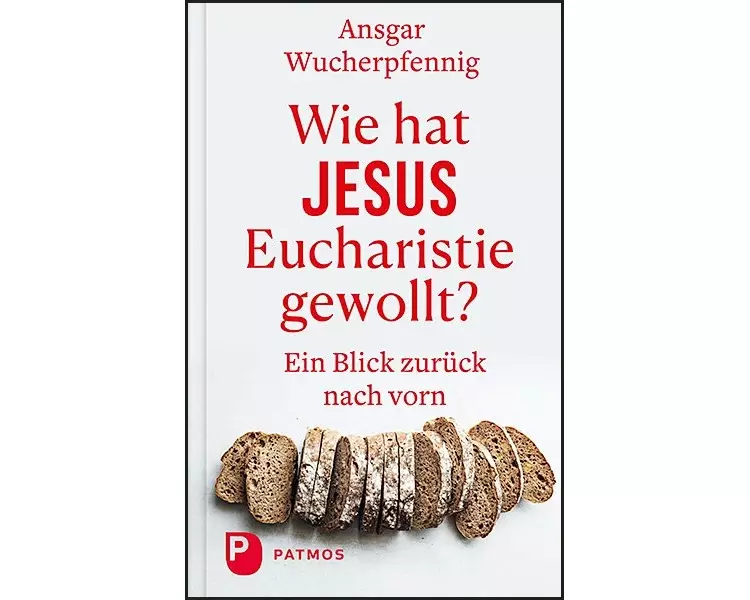 Wie hat Jesus Eucharistie gewollt?