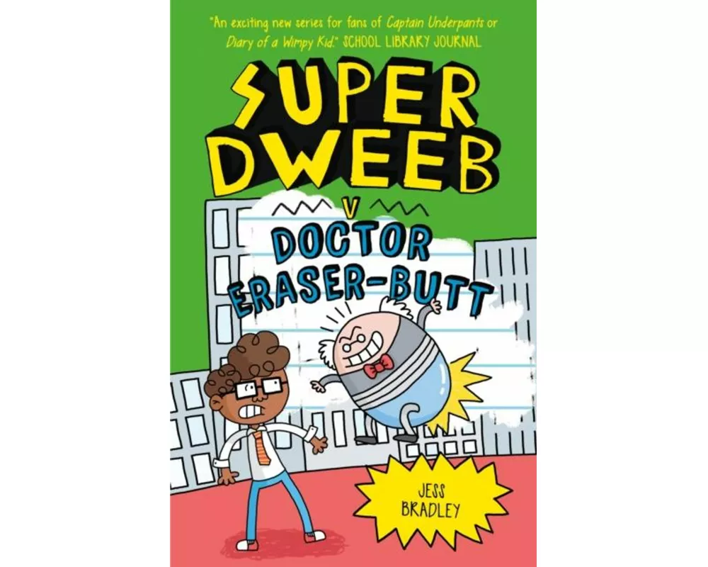 Super Dweeb v Doctor Eraser-Butt