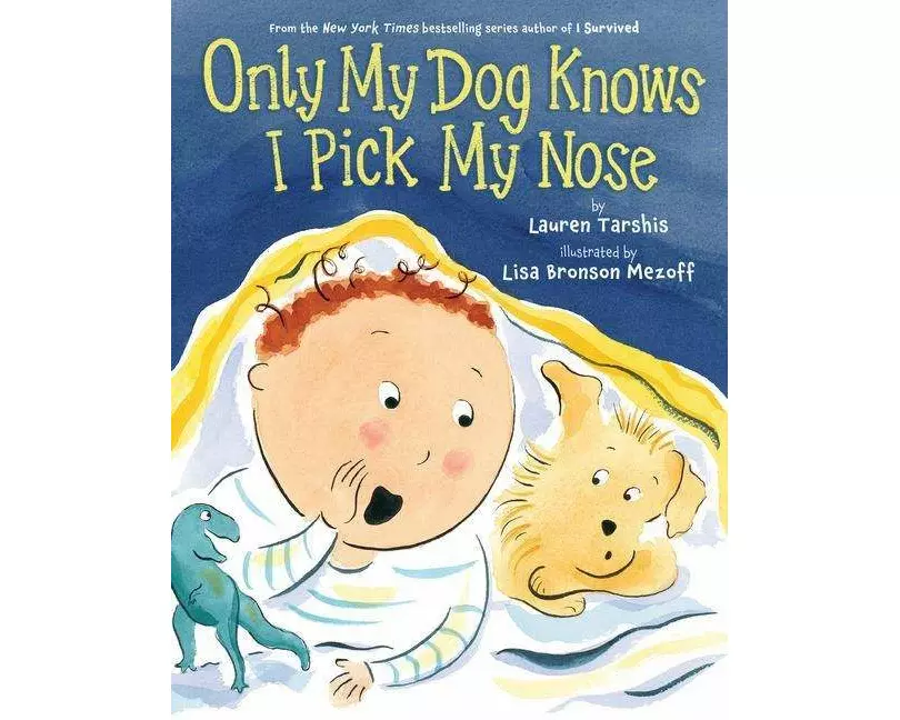 Only My Dog Knows I Pick My Nose