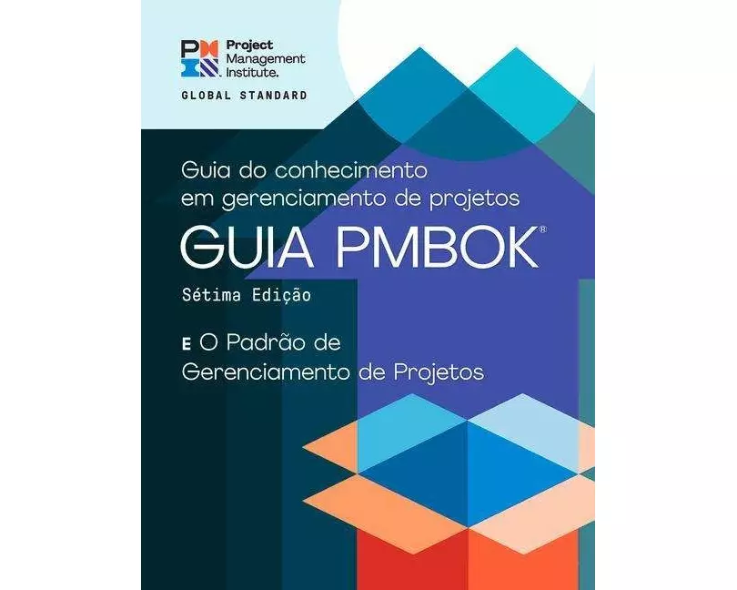 A Guide to the Project Management Body of Knowledge (Pmbok(r) Guide) - Seventh Edition and the Standard for Project Management (Portuguese)
