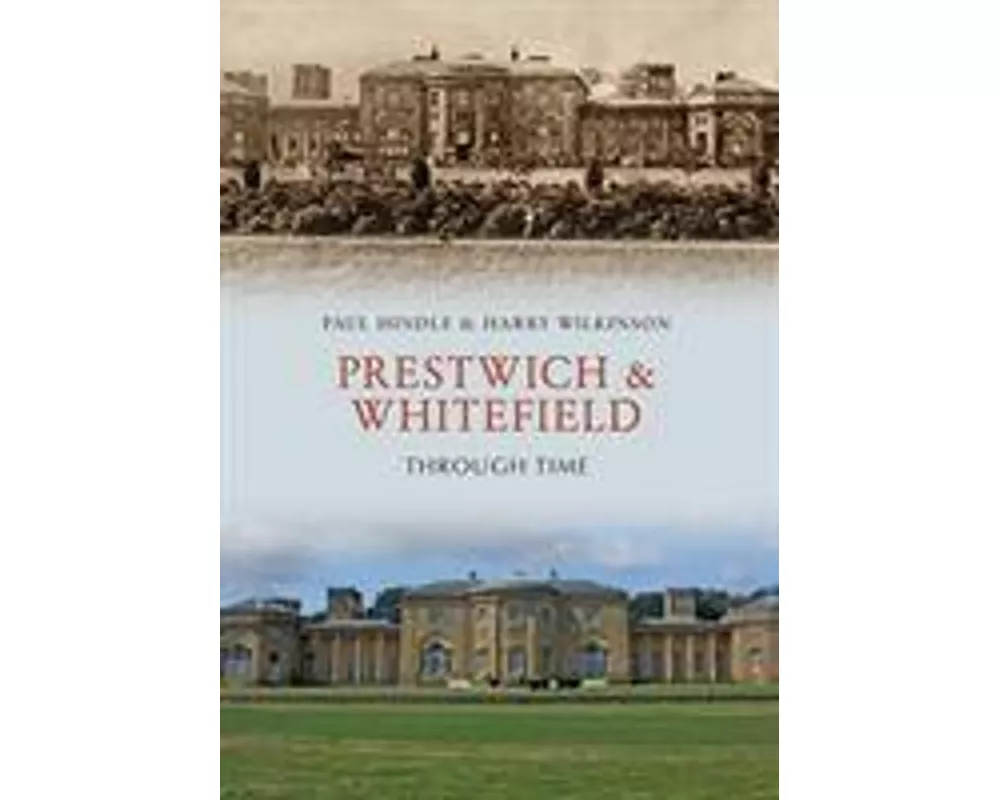 Prestwich & Whitefield Through Time
