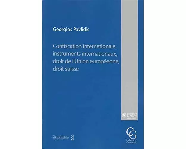Confiscation internationale: instruments internationaux, droit de l'Union européenne, droit suisse
