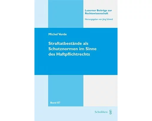 Straftatbestände als Schutznormen im Sinne des Haftpflichtrechts