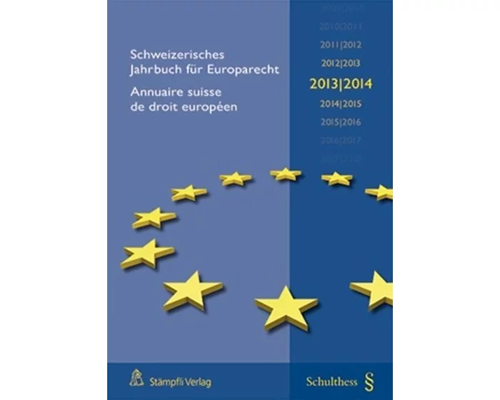 Schweizerisches Jahrbuch für Europarecht Annuaire suisse de droit européen 2013/2014