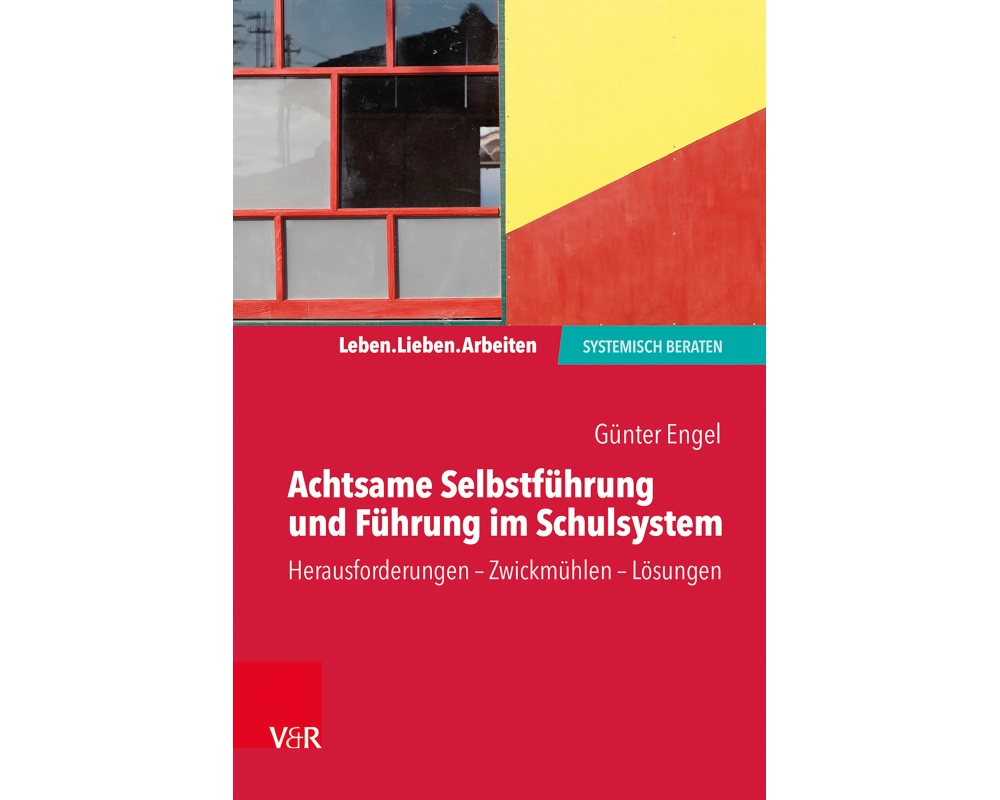 Achtsame Selbstführung und Führung im Schulsystem