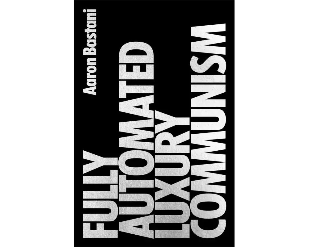 Fully Automated Luxury Communism