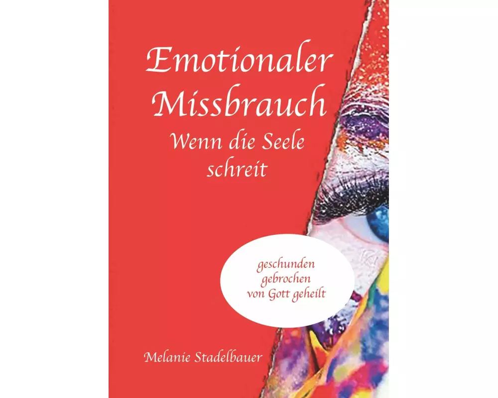 Emotionaler Missbrauch - Wenn die Seele schreit