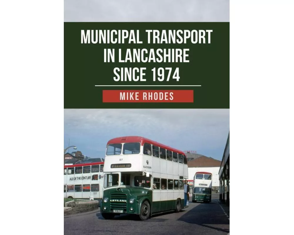 Municipal Transport in Lancashire Since 1974