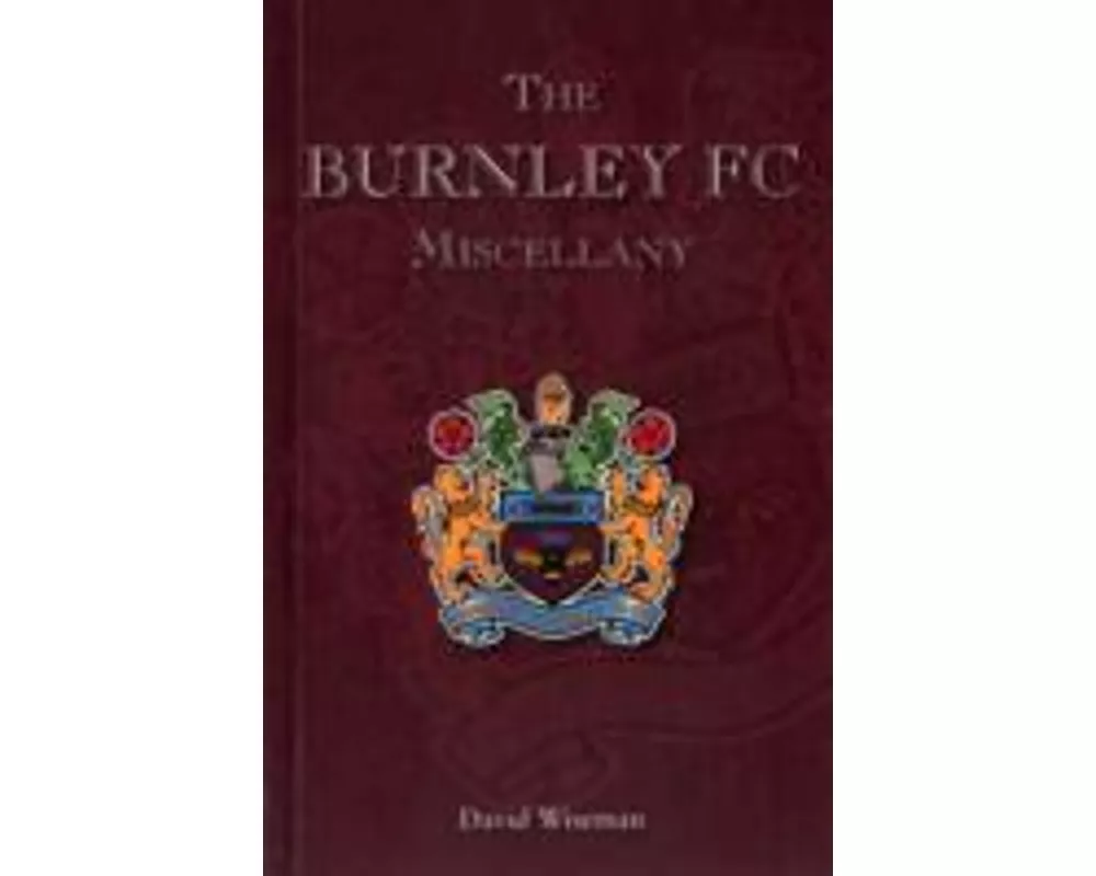 The Burnley FC Miscellany