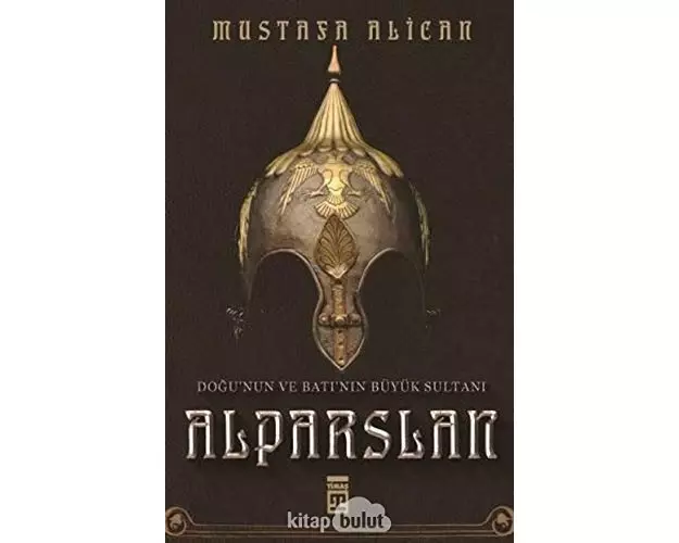 Dogunun ve Batinin Büyük Sultani Alparslan
