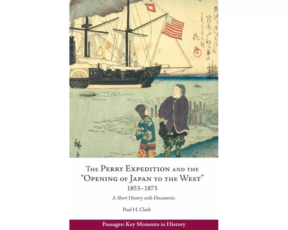 Perry Expedition and the "Opening of Japan to the West", 1853-1873