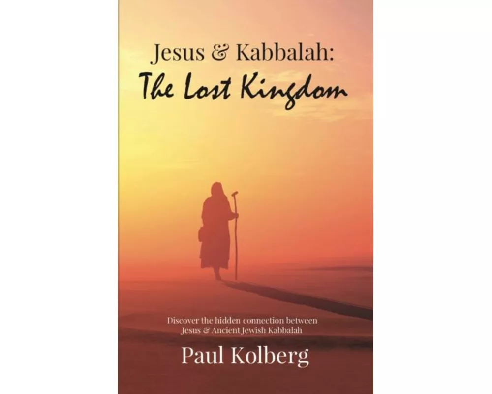 Jesus & Kabbalah - The Lost Kingdom