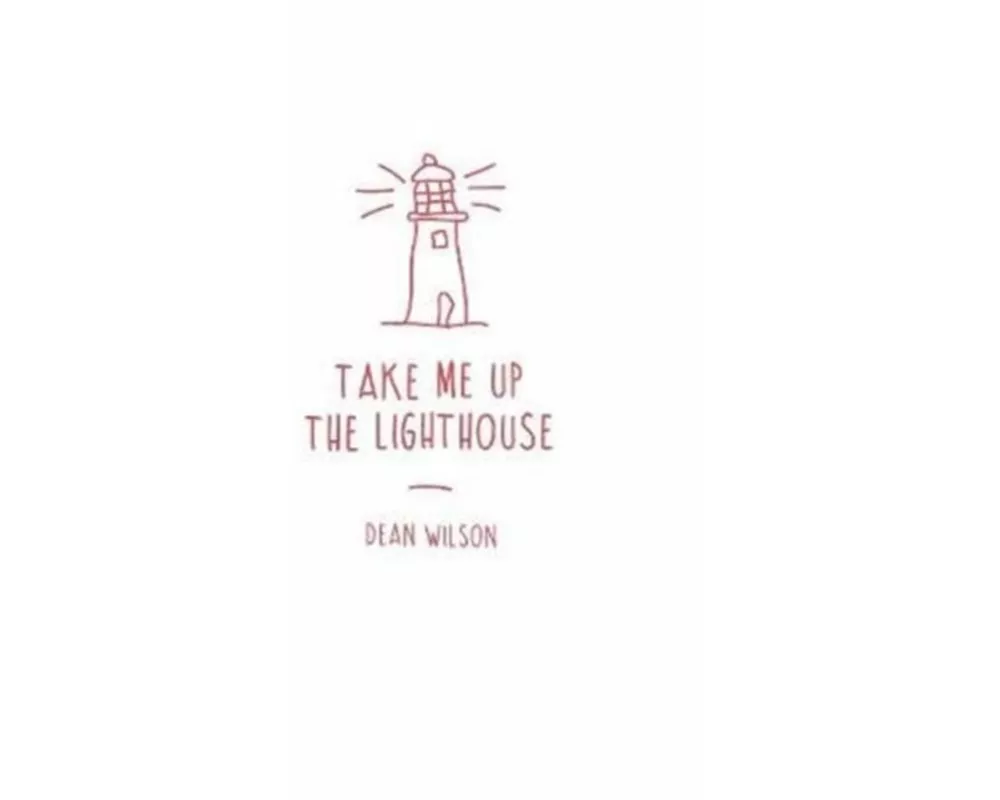 Take Me Up The Lighthouse