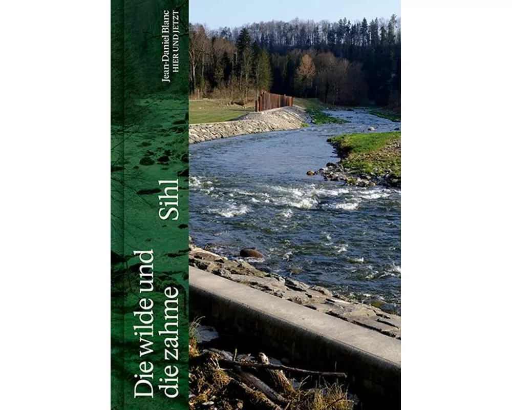 Die wilde und die zahme Sihl