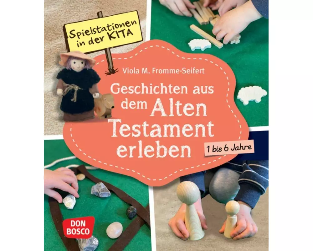 Spielstationen in der Kita. Geschichten aus dem Alten Testament erleben