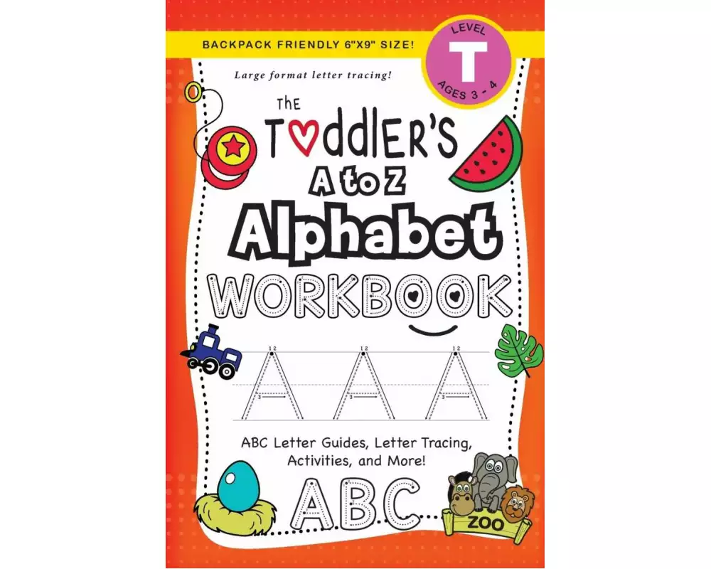 The Toddler's A to Z Alphabet Workbook