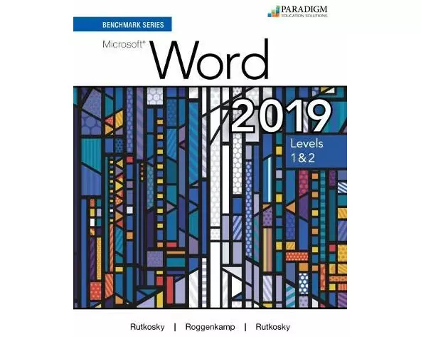 Benchmark Series: Microsoft Word 2019 Levels 1&2