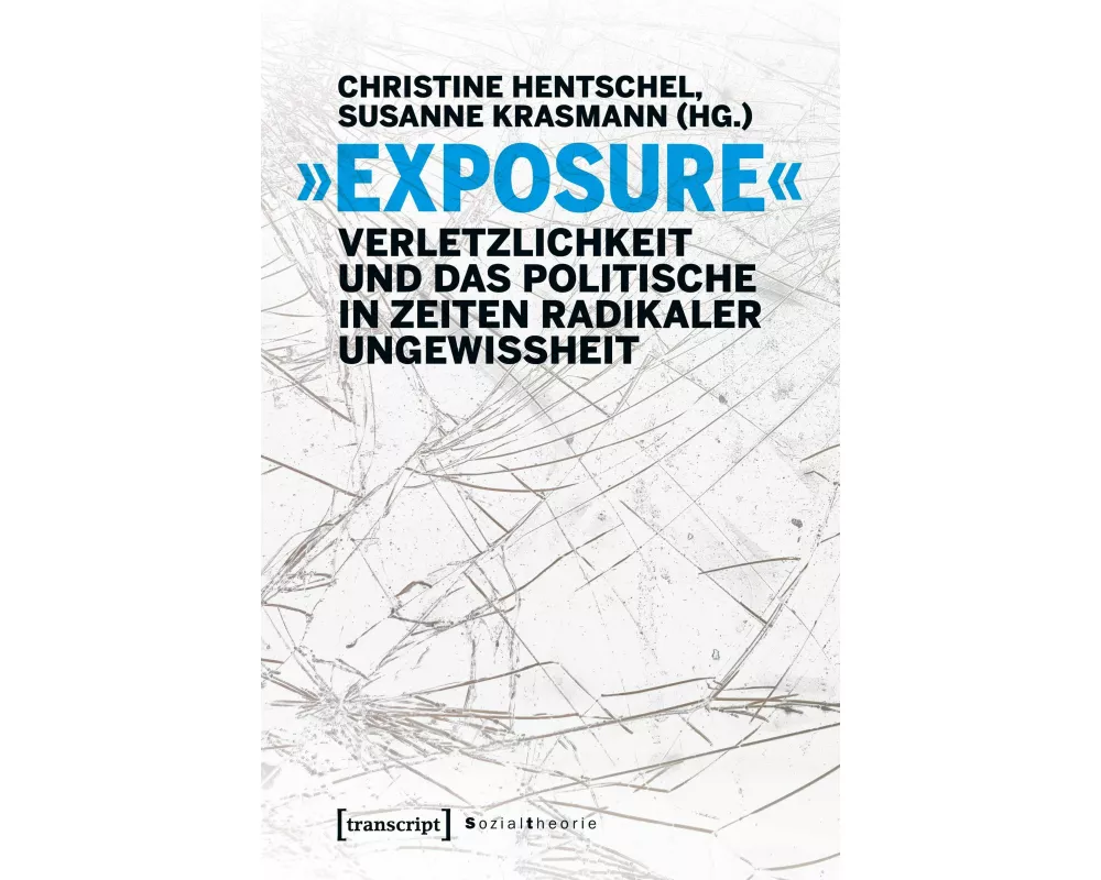 'Exposure' - Verletzlichkeit und das Politische in Zeiten radikaler Ungewissheit