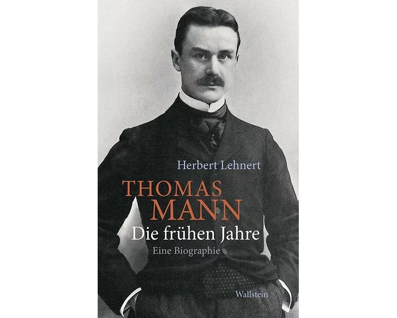 Thomas Mann. Die frühen Jahre