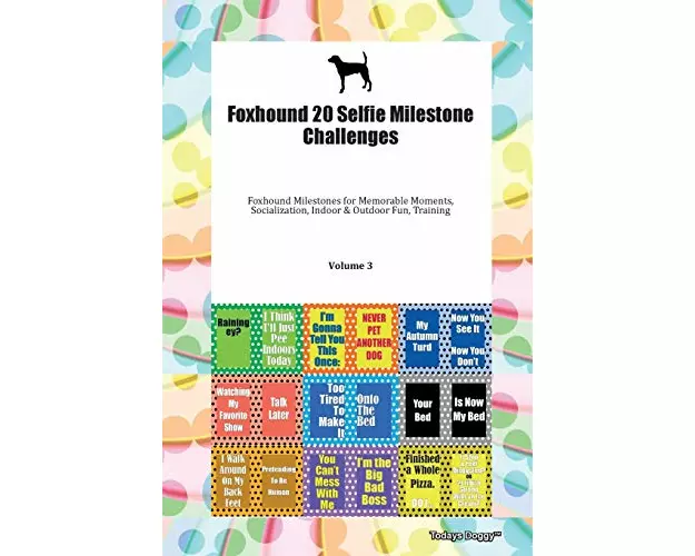 Foxhound 20 Selfie Milestone Challenges Foxhound Milestones for Memorable Moments, Socialization, Indoor & Outdoor Fun, Training Volume 3