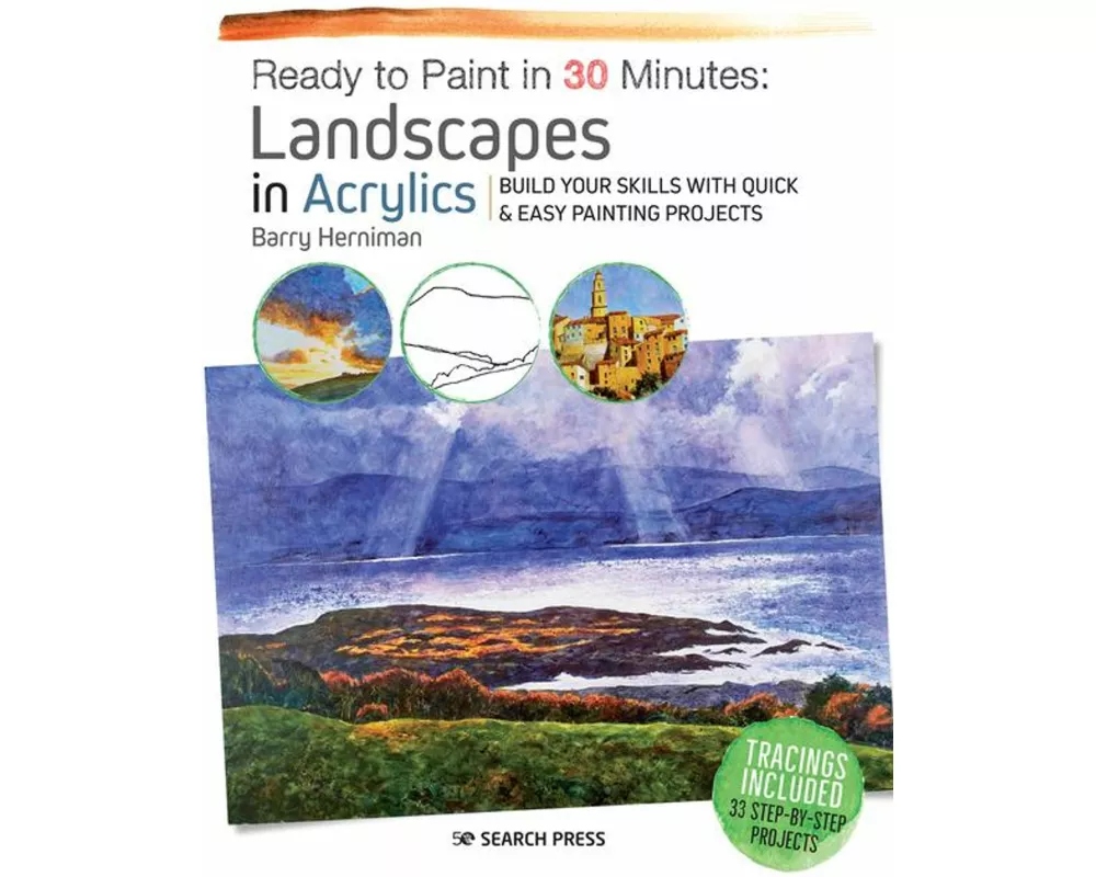 Ready to Paint in 30 Minutes: Landscapes in Acrylics