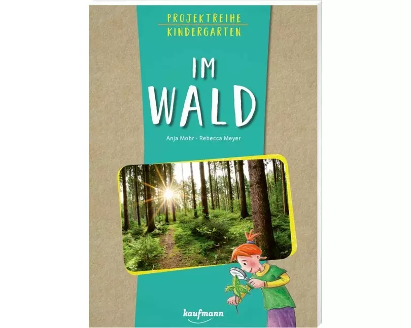 Projektreihe Kindergarten - Wir entdecken den Wald