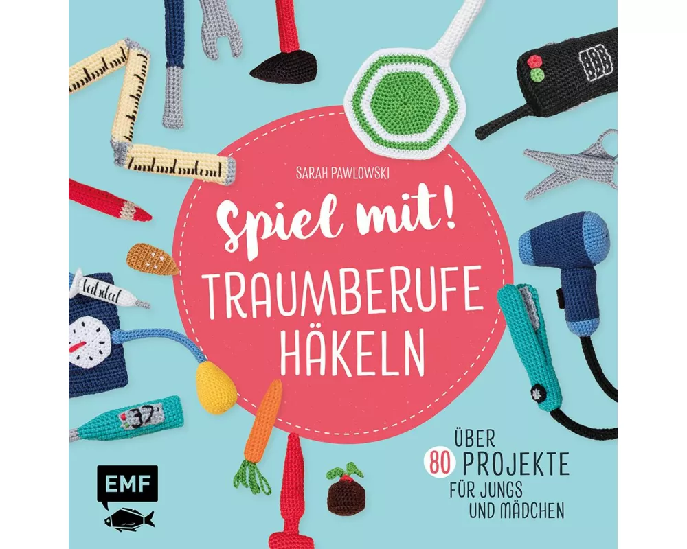 Spiel mit! Traumberufe häkeln