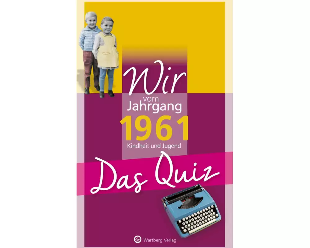 Wir vom Jahrgang 1961 - Das Quiz
