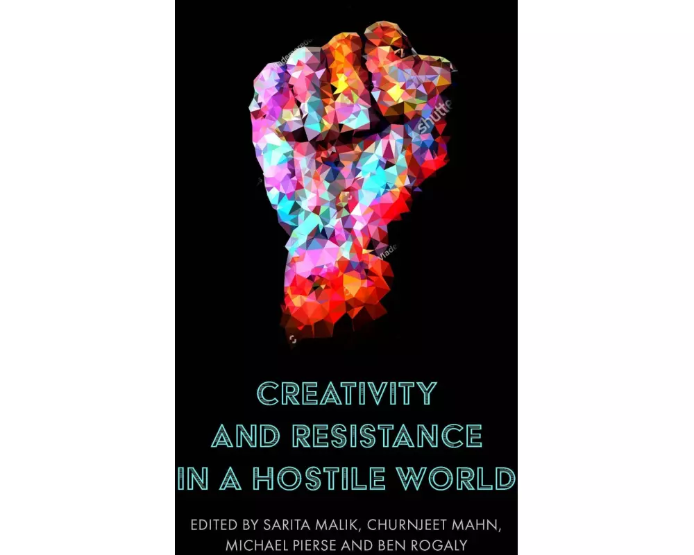 Creativity and Resistance in a Hostile World