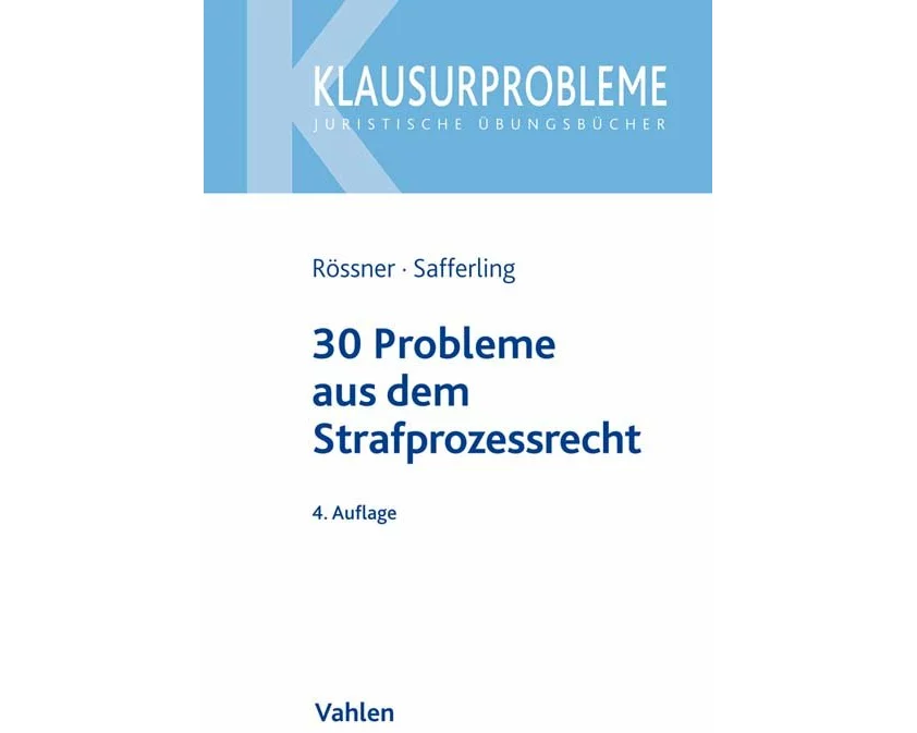 30 Probleme aus dem Strafprozessrecht