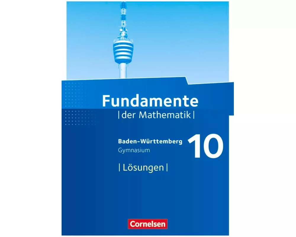 Fundamente der Mathematik, Baden-Württemberg, 10. Schuljahr, Lösungen zum Schülerbuch