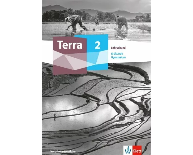 Terra Erdkunde 2. Ausgabe Nordrhein-Westfalen Gymnasium. Didaktischer Kommentar Klasse 7/8