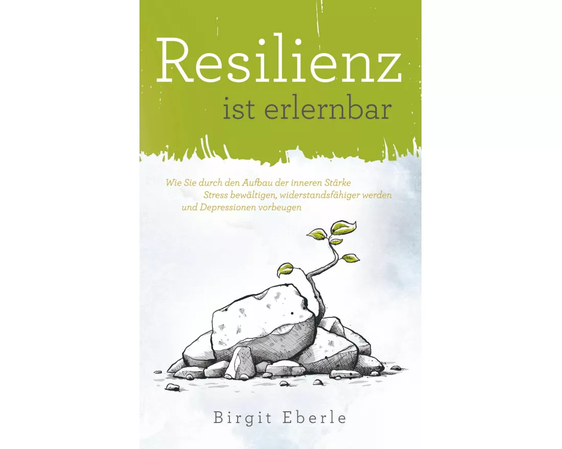 Resilienz ist erlernbar