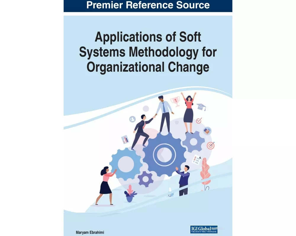 Applications of Soft Systems Methodology for Organizational Change