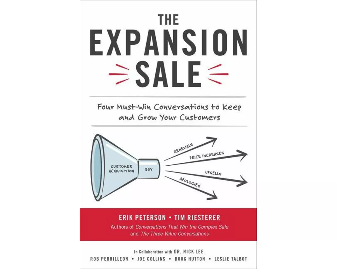 The Expansion Sale: Four Must-Win Conversations to Keep and Grow Your Customers
