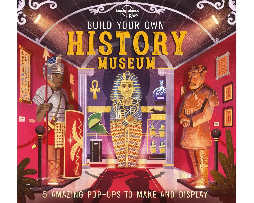 Lonely Planet Kids Build Your Own History Museum