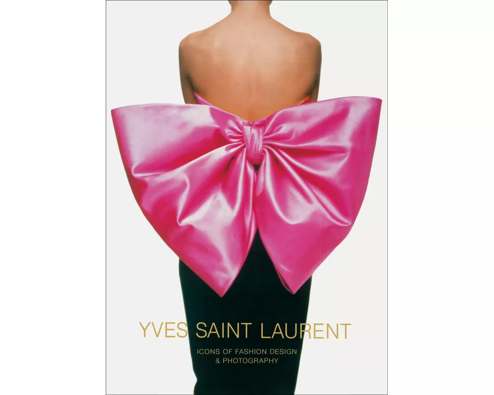 Yves Saint Laurent: Icons of Fashion Design & Photography