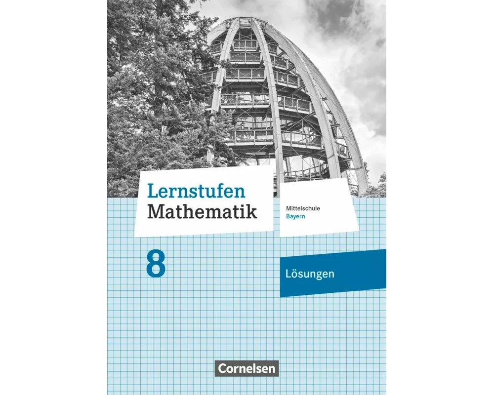 Lernstufen Mathematik, Mittelschule Bayern 2017, 8. Jahrgangsstufe, Lösungen zum Schülerbuch, Für R-Klassen