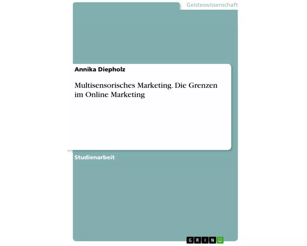 Multisensorisches Marketing. Die Grenzen im Online Marketing