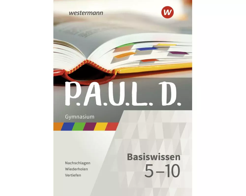 P.A.U.L. D. (Paul). Basiswissen 5-10 GY