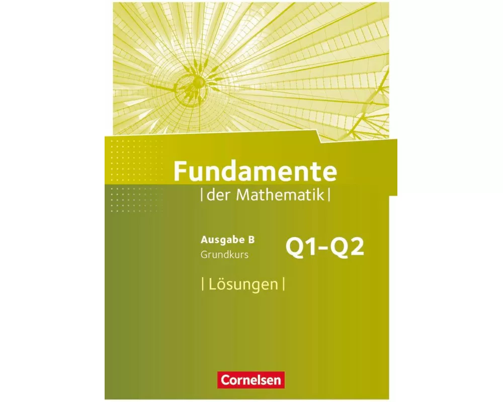 Fundamente der Mathematik, Ausgabe B, 11. Schuljahr - Grundkurs, Lösungen zum Schülerbuch