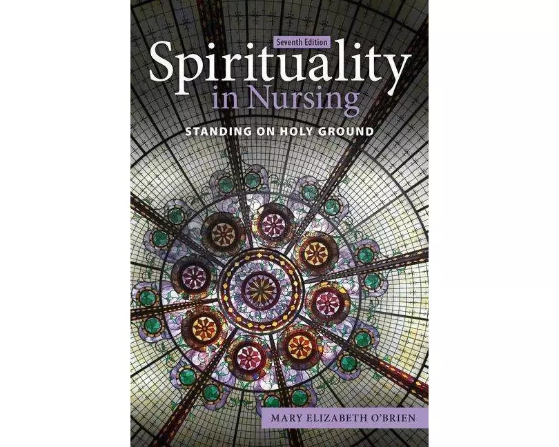 Spirituality in Nursing: Standing on Holy Ground