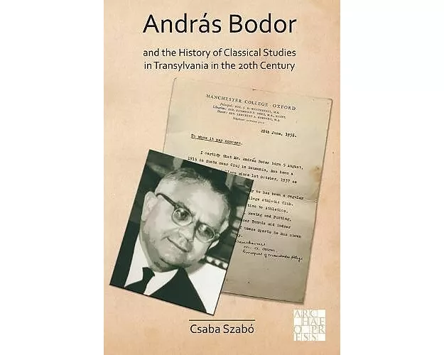 Andras Bodor and the History of Classical Studies in Transylvania in the 20th century