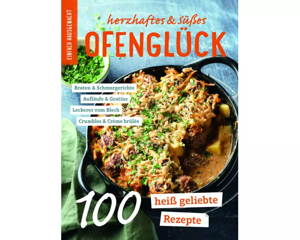 Einfach Hausgemacht - Ofenglück: Herzhaft & süß