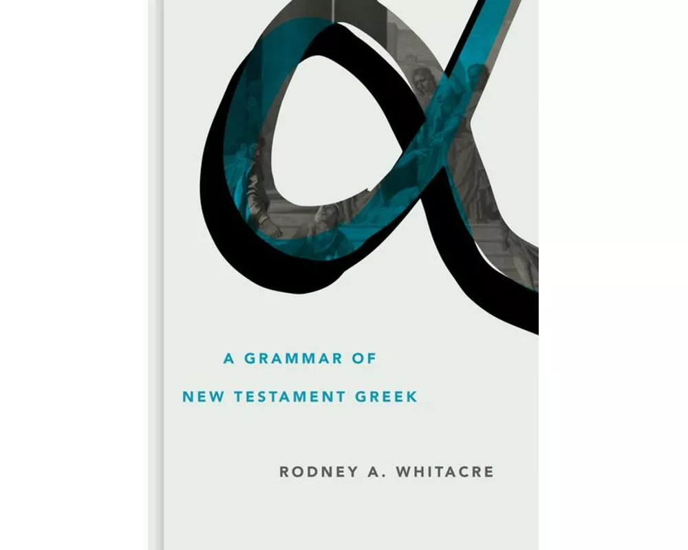 Grammar of New Testament Greek