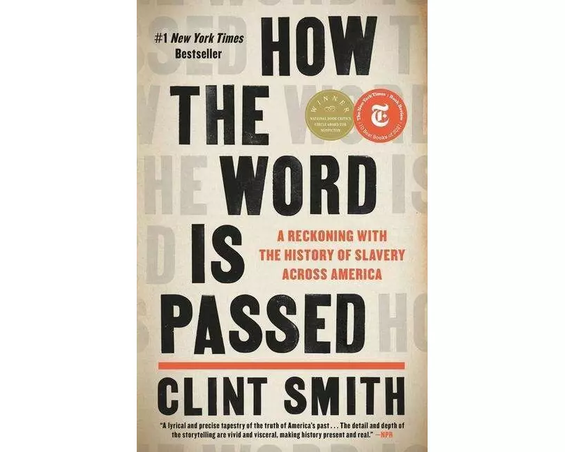 How the Word Is Passed : A Reckoning with the History of Slavery Across America