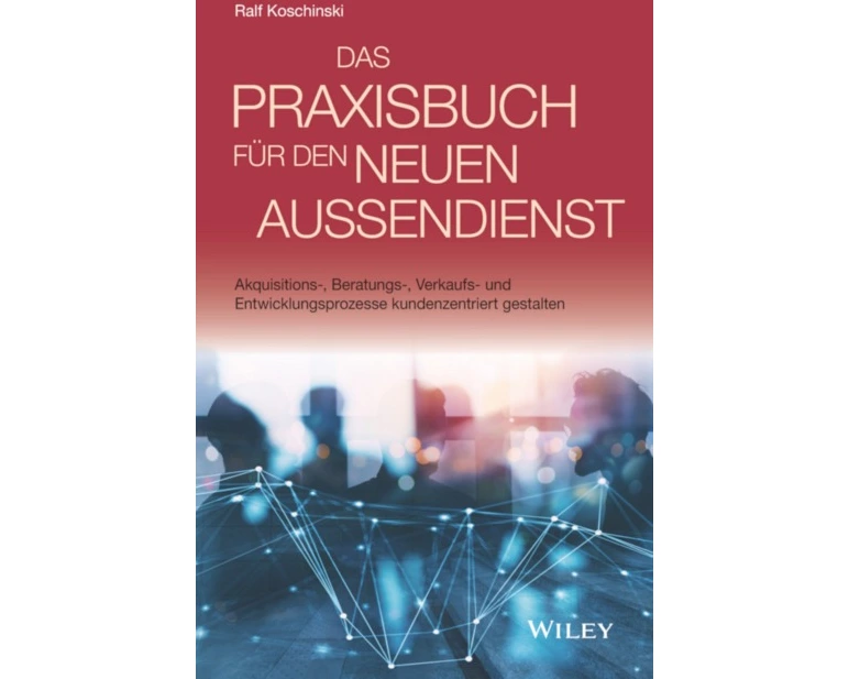 Das Praxisbuch für den modernen Außendienst