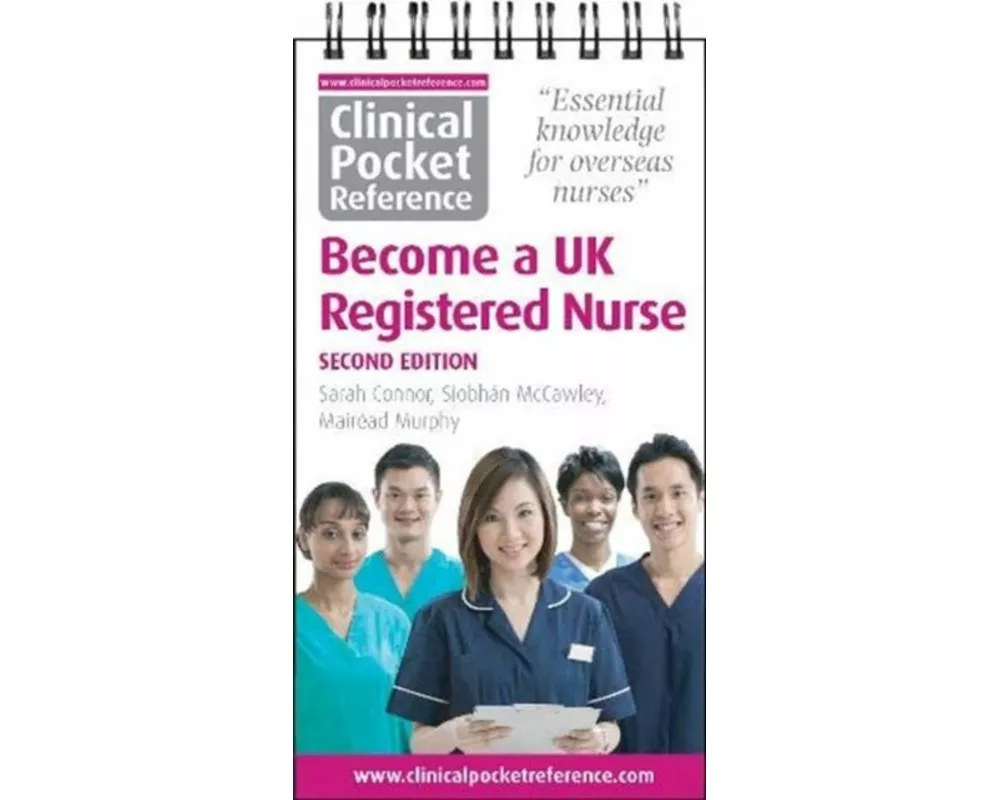Clinical Pocket Reference Become a UK Registered Nurse