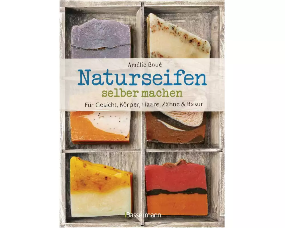 Naturseifen selber machen für Gesicht, Körper, Haare, Zähne, Rasur. Für jeden Haut- und Haartyp. Ökologisch, nachhaltig, plastikfrei